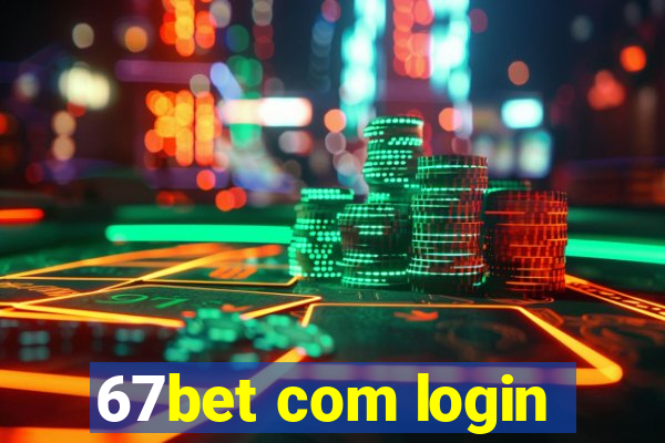 67bet com login